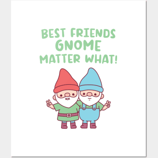 Cute Gnomes, Best Friends Gnome Matter What Posters and Art